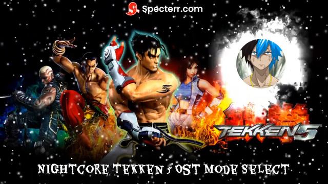 Nightcore Tekken 5 Ost Mode Select смотреть онлайн