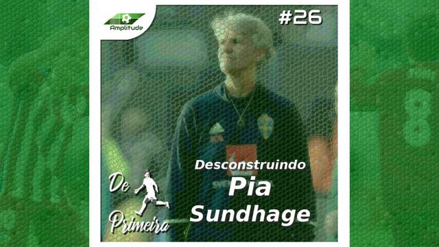 PRIMEIRA #26 - Desconstruindo Pia Sundhage смотреть онлайн