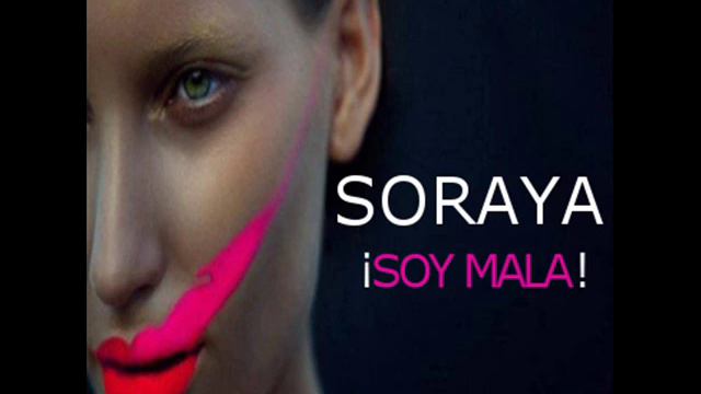 Soraya - Soy Mala смотреть онлайн
