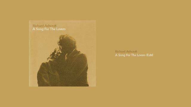 Richard Ashcroft - A Song For The Lovers (Edit) смотреть онлайн