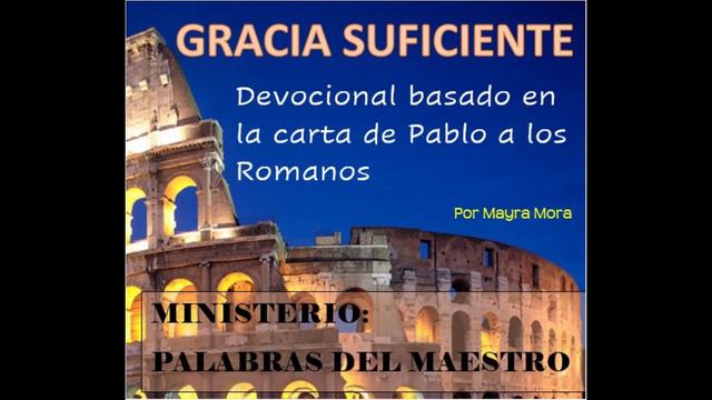 Gracia suficiente #18 Por Mayra Mora смотреть онлайн