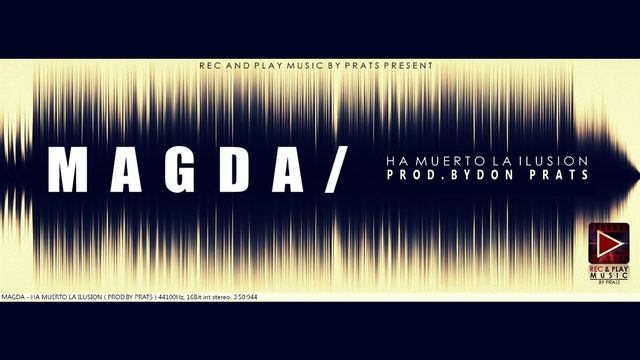 MAGDA HA MUERTO LA ILUSION PROD BY PRATS смотреть онлайн