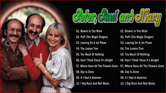 Peter, Paul And Mary Greatest Hits Full Album - Best Song Of Peter, Paul And Mary
