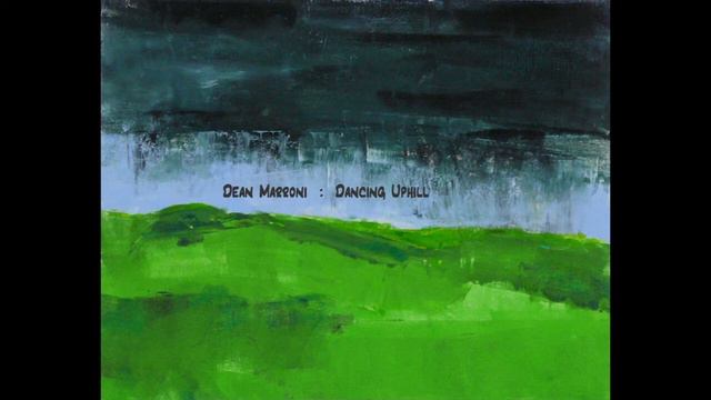"Get. Out. Of. My. Head." - Dean Marroni - "Dancing Uphill" - (2013) смотреть онлайн