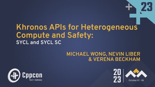 Khronos APIs for Heterogeneous Compute and Safety: SYCL and SYCL SC - CppCon 2023 смотреть онлайн