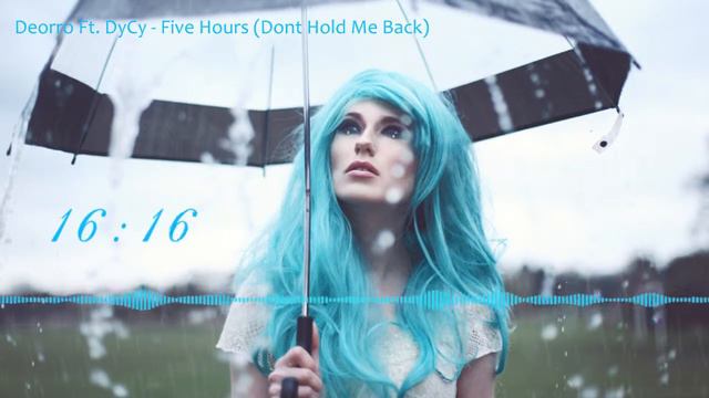 Deorro Ft DyCy Five Hours (Dont Hold Me Back) смотреть онлайн