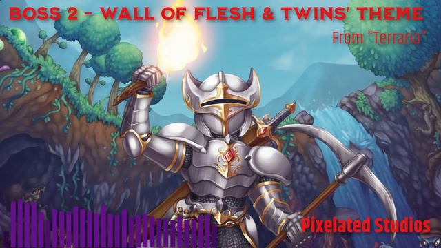 Boss 2/Wall Of Flesh & Twins' Theme (From 