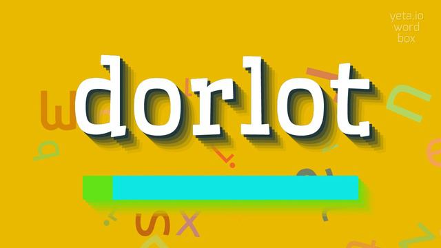 DORLOT - HOW TO PRONOUNCE IT? смотреть онлайн