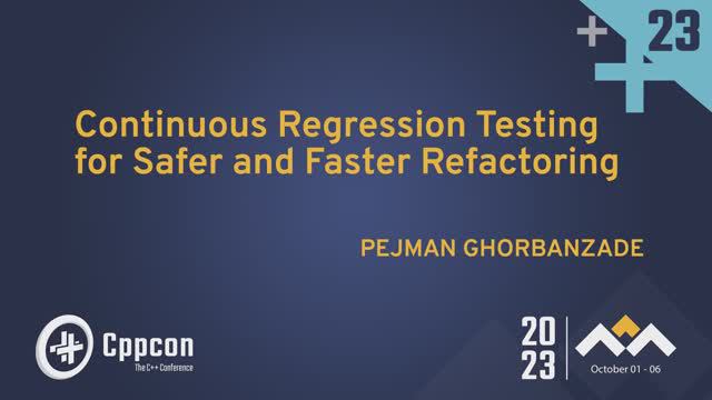 Continuous Regression Testing for Safer and Faster Refactoring in C++ - Pejman Ghorbanzade - CppCon смотреть онлайн