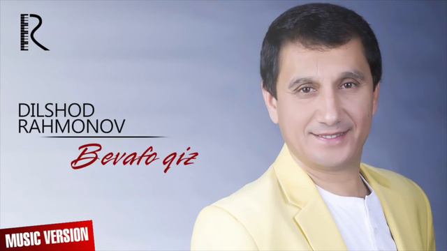 Dilshod Rahmonov - Bevafo qiz | Дилшод Рахмонов - Бевафо киз (music version) смотреть онлайн