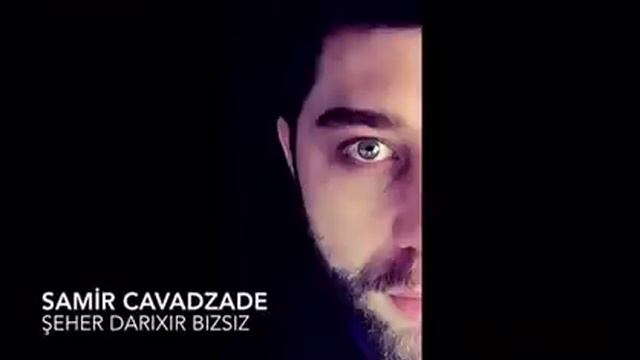 Samir Cavadzade "Şeher darıxır bizsiz" смотреть онлайн