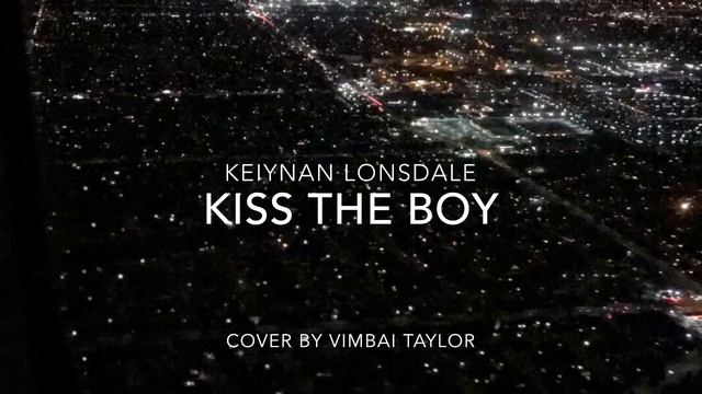 Kiss the boy- Keiynan Lonsdale (cover by Vimbai Taylor) смотреть онлайн