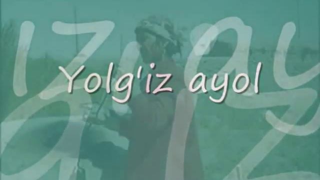 Ohunjon Madaliev - Yolgiz Ayol