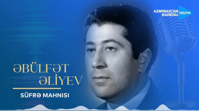 Əbülfət Əliyev - Süfrə mahnısı смотреть онлайн