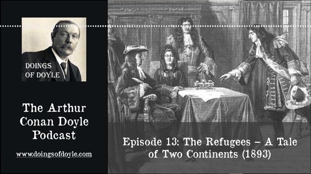 Doings of Doyle #13 - The Refugees - A Tale of Two Continents (1893) смотреть онлайн