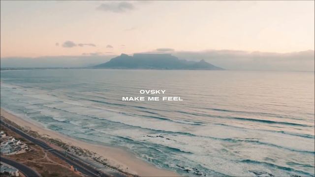 OVSKY - Make Me Feel смотреть онлайн