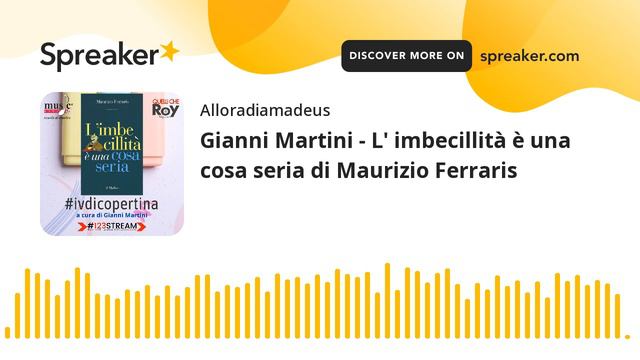 Gianni Martini - L' imbecillità è una cosa seria di Maurizio Ferraris смотреть онлайн
