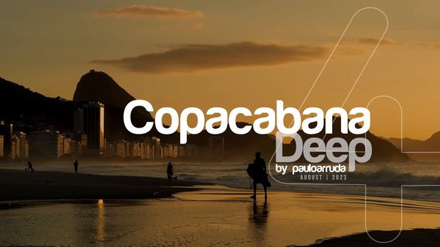 Copacabana Deep 4 by Paulo Arruda | August 2023 смотреть онлайн