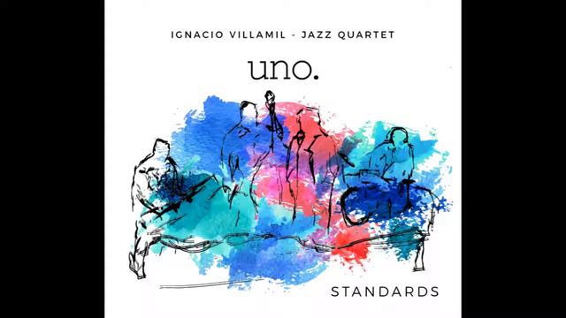 uno. Standards - Ignacio Villamil смотреть онлайн