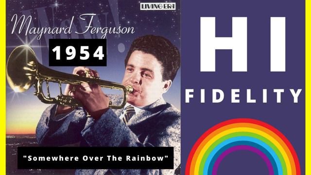 (SOMEWHERE) "OVER THE RAINBOW" MAYNARD FERGUSON ORIGINAL 1954 TRUMPET RECORDING HI FIDELITY смотреть онлайн