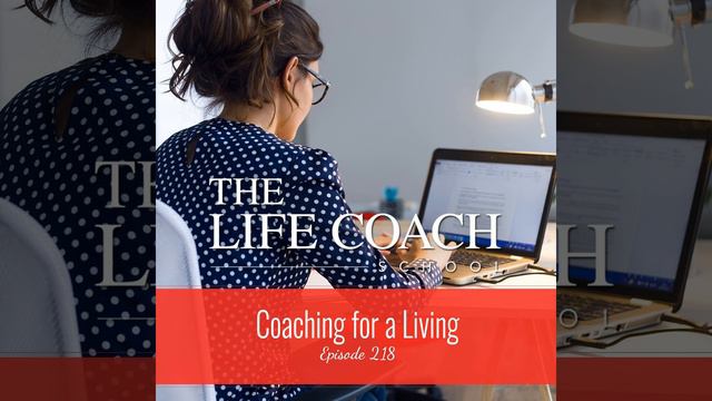 Coaching for a Living | The Life Coach School Podcast with Brooke Castillo Ep #218 смотреть онлайн