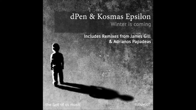 dPen, Kosmas Epsilon - Winter Is Coming (Adrianos Papadeas Remix) смотреть онлайн