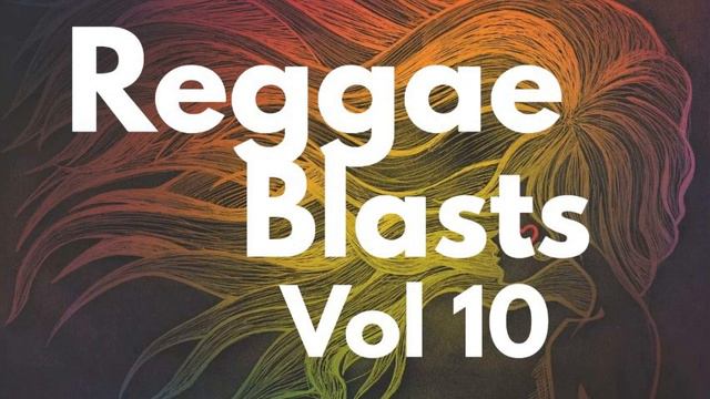 Reggae Blasts mixtape vol 10 {June 2023}@ leonelrascue ft Alaine, Alkaline, culture and more смотреть онлайн
