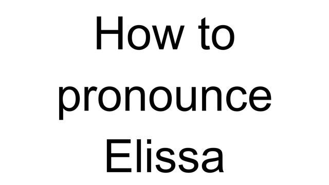 How to Pronounce Elissa (English) смотреть онлайн