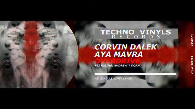 Corvin Dalek feat. Andrew T Dorn - Overdrive (Dark Drive Mix) смотреть онлайн