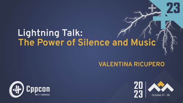 Lightning Talk: The Power of Silence and Music in Agile Software - Valentina Ricupero - CppCon 2023 смотреть онлайн