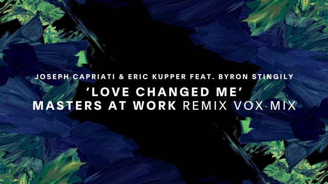 Joseph Capriati & Eric Kupper Feat. Byron Stingily - Love Changed Me (Masters At Work Vox Mix) смотреть онлайн