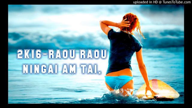 2K16 RAOU RAOU NINGAI AM TAI. смотреть онлайн
