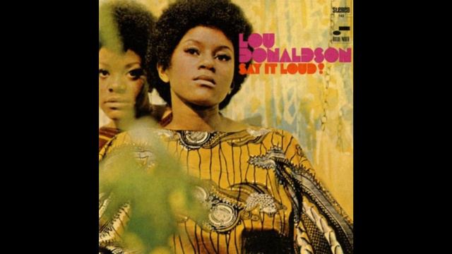Lou Donaldson - Say It Loud смотреть онлайн