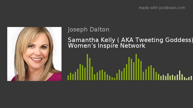 Samantha Kelly ( AKA Tweeting Goddess) Women’s Inspire Network смотреть онлайн