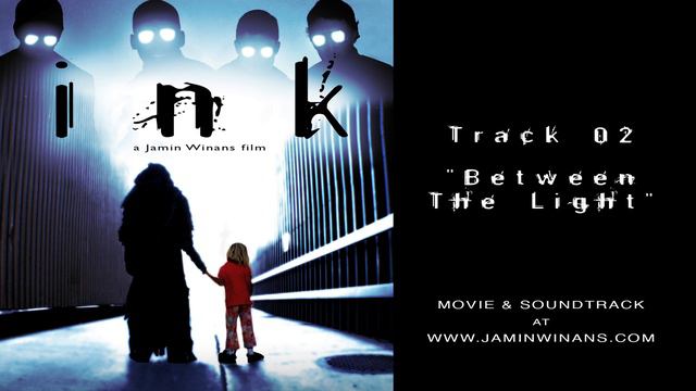 INK Complete Soundtrack - 02 Between The Light смотреть онлайн