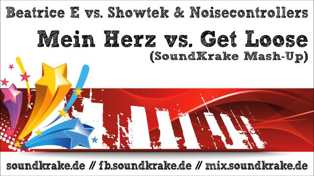 Beatrice E vs. Showtek & Noisecontrollers - Mein Herz vs. Get Loose (SoundKrake Mash-Up) смотреть онлайн