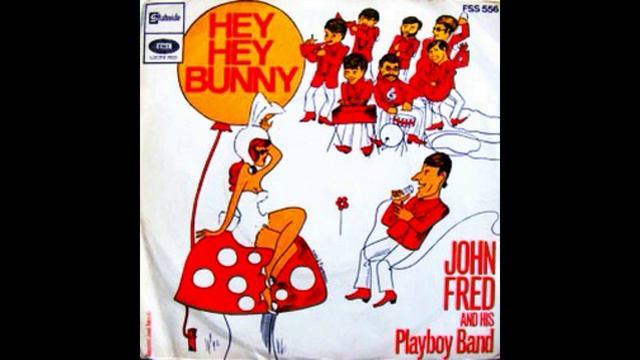 Hey, hey, Bunny / John Fred & His Playboy Band. смотреть онлайн