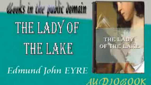 The Lady of the Lake Audiobook Edmund John EYRE смотреть онлайн