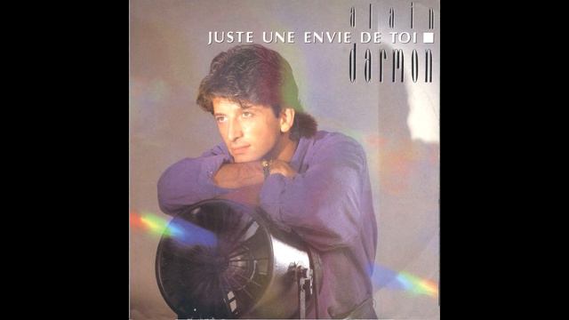 ALAIN DARMON - JUSTE UNE ENVIE DE TOI (1989) смотреть онлайн