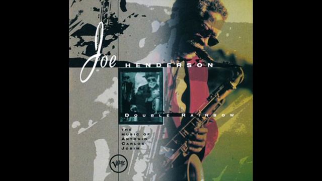 Joe Henderson Double Rainbow: The Music Of Antonio Carlos Jobim смотреть онлайн