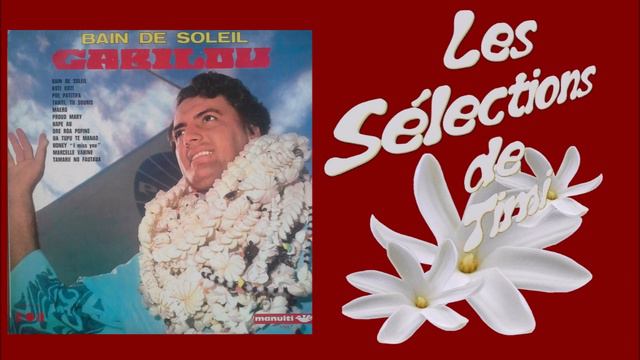 Bain de soleil / JOHN GABILOU avec YVES ROCHE & son Ensemble Tahitien смотреть онлайн
