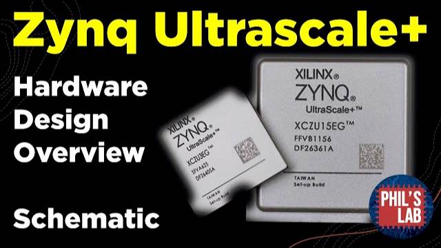 Zynq Ultrascale+ Hardware Design (Schematic Overview) - Phil's Lab #116 смотреть онлайн
