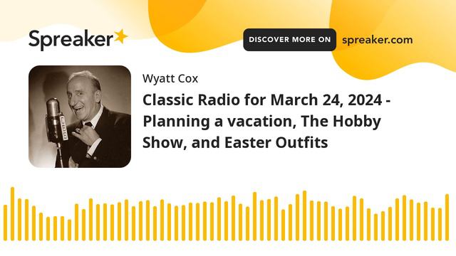 Classic Radio for March 24, 2024 - Planning a vacation, The Hobby Show, and Easter Outfits смотреть онлайн