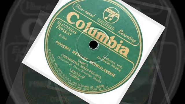 Polish 78rpm recordings, 1927. Columbia 18239-F. Piosenki weselne nadwiślańskie смотреть онлайн