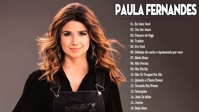 Musica Paula Fernandes 2021  - As Mais Tocadas Paula Fernandes - Paula Fernandes As Melhores Música