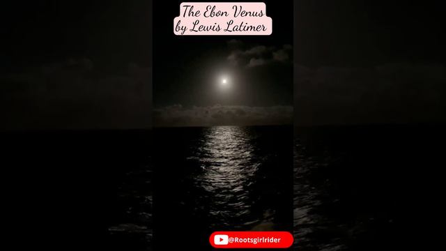 The Ebon Venus by Lewis Latimer #blackpoets #blackpoetry смотреть онлайн