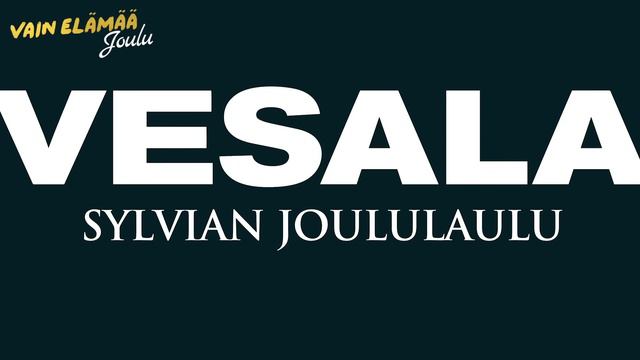 Vesala - Sylvian joululaulu (Vain elämää joulu) смотреть онлайн