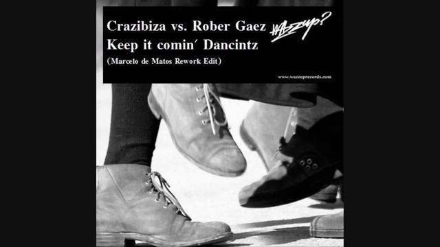Crazibiza vs. Rober Gaez - Keep It Comin' Dancintz (Marcelo de Matos Mashup Edit) смотреть онлайн