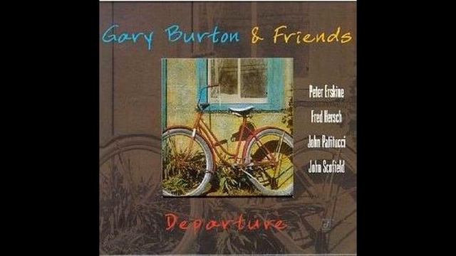 Gary Burton & Friends Departure смотреть онлайн