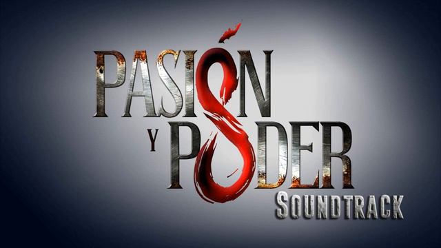 Pasión y Poder - Soundtrack 13 (ORIGINAL) - Decisión Fulminante смотреть онлайн